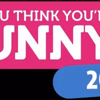 SO YOU THINK YOU'RE FUNNY? Finalists Announced