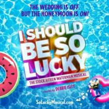 I SHOULD BE SO LUCKY the Official Stock Aitken Waterman Musical Will Premiere at Manc