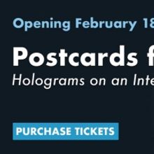 Intrepid Museum and Cornell Engineering Present POSTCARDS FROM EARTH: Holograms On…