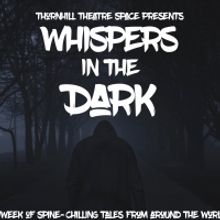 Thornhill Theatre Space Presents WHISPERS IN THE DARK