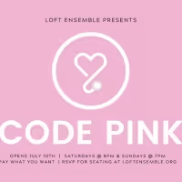 Loft Ensemble Adds Four Performances Of CODE PINK