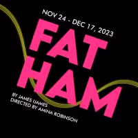 FAT HAM and More Set For the Wilma Theater's 2023-24 Season