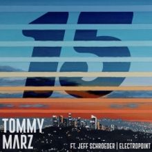 Tommy Marz and Jeff Schroeder Release New Track, '15,' and Music Video