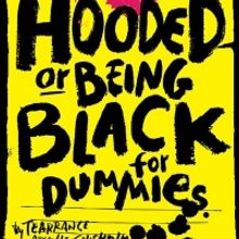 L.A. Premiere Of HOODED, OR BEING BLACK FOR DUMMIES Explores Racial Identity, Privile