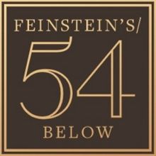 FEINSTEIN'S/54 BELOW Releases Programming for the Upcoming Week