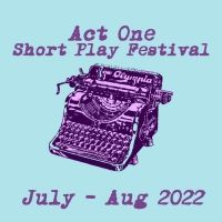 The Act One Short Play Festival Is Returning After A Nearly Three-Year Hiatus