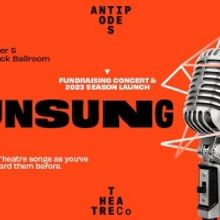 Antipodes Theatre Company Presents UNSUNG Next Month