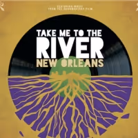 Soundtrack Released for Documentary TAKE ME TO THE RIVER: NEW ORLEANS