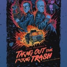 Planet Ant Presents TAKING OUT THE F*CKING TRASH
