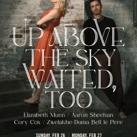 Tiny Hallway Productions Presents UP ABOVE THE SKY WAITED, TOO