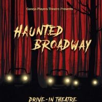 Conejo Players Theatre Presents HAUNTED BROADWAY Drive-In