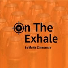 ON THE EXHALE Examines Gun Violence in America at Iowa Stage Theatre Company