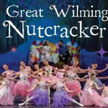 Wilmington Ballet Company Presents THE GREAT WILMINGTON NUTCRACKER