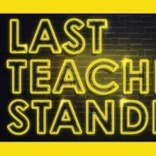LAST TEACHER STANDING! Comedy Competition To Benefit Local Public Schools And Non-Pro