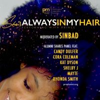 PRN Alumni Foundation Presents A Panel, 'She's Always In My Hair' Hosted By Sinbad…