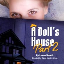 OpenStage Launches A DOLL'S HOUSE, PART 2 The Witty Sequel To A Classic Play