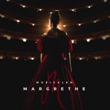 New Musical MARGRETHE to Premiere in June, 2023