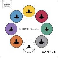 CANTUS: THE COVID-19 SESSIONS to be Released on Signum Classics in March Interview