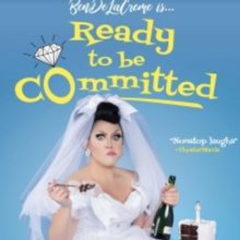 Drag Performer BenDeLaCreme to Present READY TO BE COMMITTED at Sony Hall