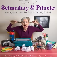 SCHMALTZY & PRINCIE DAIRY OF A NOT-SO-GREAT DADDY'S GIRL Opens Off-Broadway in…