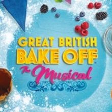 BAKE OFF THE MUSICAL Comes to the Everyman Theatre