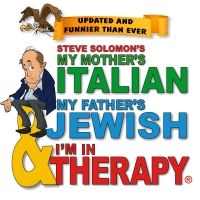 MY MOTHER'S ITALIAN, MY FATHER's JEWISH, AND I'M IN THERAPY Is Arriving at Lakewood Cultural Center This Summer