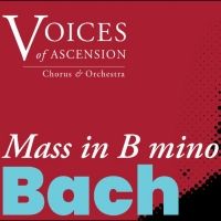 Voices Of Ascension Presents Bach's Mass In B Minor in April