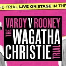 Verbatim Play of VARDY V ROONEY Sets Date and Location For West End Performance