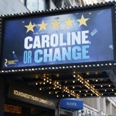 Up on the Marquee: CAROLINE OR CHANGE