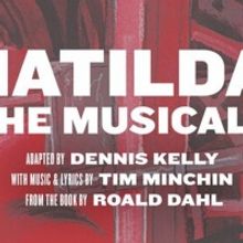 MATILDA: THE MUSICAL Will Be Performed at Theatre Squared This Summer