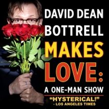 DAVID DEAN BOTTRELL MAKES LOVE Comes to Bay Street Theater
