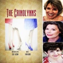 THE CRINOLYNNS, New Girl Group Musical, Gets Private Industry Reading