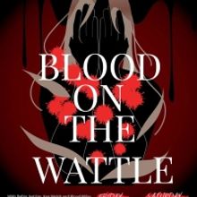 BLOOD ON THE WATTLE Comes to Wollongong Workshop Theatre