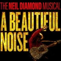 A BEAUTIFUL NOISE, THE NEIL DIAMOND MUSICAL Announces Broadway Run This Fall