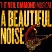 A BEAUTIFUL NOISE, THE NEIL DIAMOND MUSICAL Announces Broadway Run This Fall