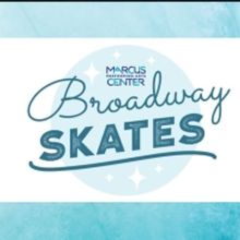 Marcus Performing Arts Center Announces BROADWAY SKATES! Events At Red Arrow Park