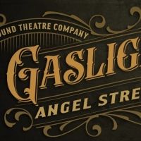 Sound Theatre Company Announces Spring Production of GASLIGHT