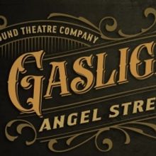 Sound Theatre Company Announces Spring Production of GASLIGHT