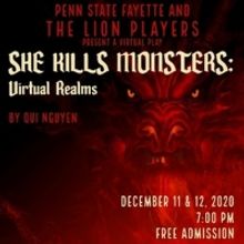 Penn State Fayette Student Theatre Group Presents SHE KILLS MONSTERS: VIRTUAL REALMS