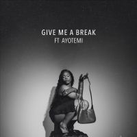 Shaé Universe Returns With New Single 'Give Me A Break' Ft. Ayotemi