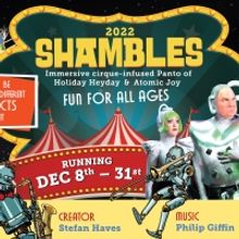 SHAMBLES, Immersive Holiday Extravaganza Comes to Actors' Gang