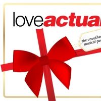 LOVE ACTUALLY? THE UNAUTHORIZED MUSICAL PARODY Will Play NYC and Chicago