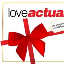 LOVE ACTUALLY? THE UNAUTHORIZED MUSICAL PARODY Will Play NYC and Chicago