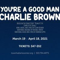 Littleton's Town Hall Arts Center Presents YOU'RE A GOOD MAN, CHARLIE BROWN