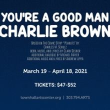 Littleton's Town Hall Arts Center Presents YOU'RE A GOOD MAN, CHARLIE BROWN