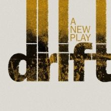 DRIFT To Make World Premiere Off-Broadway At New World Stages