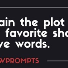 BWW Prompts: Explain the Plot of Your Favorite Show in Five Words