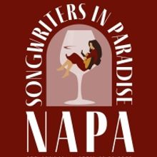 Third Annual SONGWRITERS IN PARADISE Comes to Napa, April 21-24