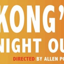 KONG'S NIGHT OUT Will Be Performed By Main Street Theatre Works This Summer