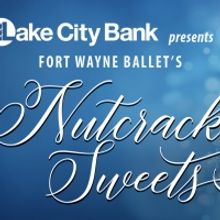Fort Wayne Ballet Presents NUTCRACKER SWEETS